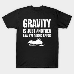 Gravity  - Funny Snowmobile Design T-Shirt